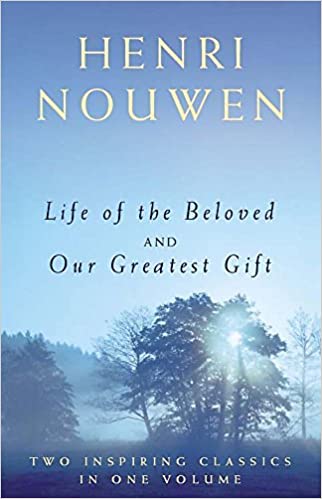 Life Of The Beloved And Our Greatest Gift PB - Henri Nouwen
